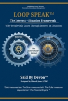 Loop Speak™: The Interest & Situation Framework: Why People Only Learn Through Interest or Situations B0GXZ4BNNT Book Cover