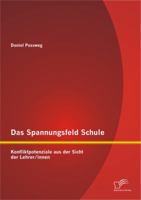Das Spannungsfeld Schule: Konfliktpotenziale Aus Der Sicht Der Lehrer/Innen 3842880103 Book Cover