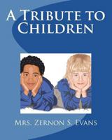 A Tribute to Children 1507873522 Book Cover