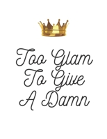 Too Glam To Give A Damn B084QL178R Book Cover