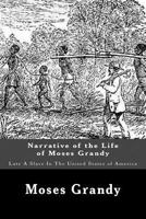 Narrative of the Life of Moses Grandy, late a Slave in the United States of America 1540303195 Book Cover