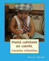 Mama cuentame un cuento.: 21 cuentos infantiles 0988610914 Book Cover