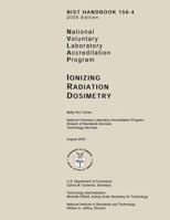 NIST Handbook 150-A 2005 Edition: National Voluntary Laboratory Accreditation Program, Ionizing Radiation Dosimetry 1496001613 Book Cover