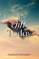 The Gift of Today B099XWL3TP Book Cover