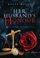 Her Husband's Honour: A Brutal Murder - An Innocent Man 0648513599 Book Cover