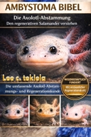 AMBYSTOMA BIBEL: Die Axolotl-Abstammung: Den regenerativen Salamander verstehen (German Edition) B0GXT6HQYP Book Cover