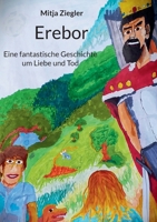 Erebor: Eine fantastische Geschichte um Liebe und Tod 3695784113 Book Cover