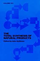 The Total Synthesis of Natural Products 0471032514 Book Cover