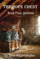 The Hope Chest: Book Four-Barbara 1515162060 Book Cover