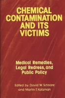 Chemical Contamination and Its Victims: Medical Remedies, Legal Redress, and Public Policy 0899304281 Book Cover