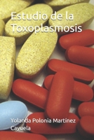 Estudio de la Toxoplasmosis (Spanish Edition) B0FHWDCGZ6 Book Cover