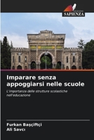 Imparare senza appoggiarsi nelle scuole (Italian Edition) 6203368490 Book Cover