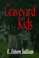 Graveyard Kids 0615709125 Book Cover