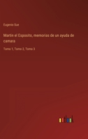 Martin el Esposito, memorias de un ayuda de camara: Tomo 1, Tomo 2, Tomo 3 336810280X Book Cover