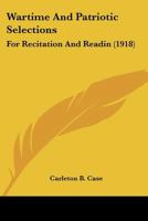 Wartime and Patriotic Selections for Recitation and Reading 1165770067 Book Cover