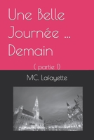 Une Belle Journée ... Demain: ( partie 1) B0C126TJ1W Book Cover