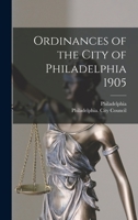 Ordinances of the City of Philadelphia 1905 101510858X Book Cover