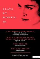 Plays by Women: Volume Ten: The Woman Destroyed by Simone de Beauvoir / What Happened After Nora Left Her Husband by Elfride Jelinek / The Choice by Claire Luckbam / Weldon Rising by Phyllis Nagy 0413680002 Book Cover