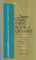 Agnes Chase's First Book of Grasses: The Structure of Grasses Explained for Beginners 1560986565 Book Cover