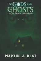 Of Gods and Ghosts: The 2nd Malachi Hunter Story (The Malachi Hunter Stories) B0F9T5C6Q3 Book Cover