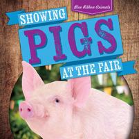 Showing Pigs at the Fair 1538229307 Book Cover