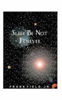 Sleep Be Not Forever 1585008532 Book Cover