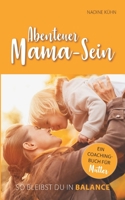 Abenteuer Mama-Sein 3748298625 Book Cover