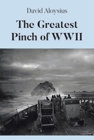 The Greatest Pinch of WWII B0DYG2NGG6 Book Cover