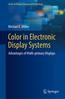 Color in Electronic Display Systems: Advantages of Multi-Primary Displays 303002833X Book Cover