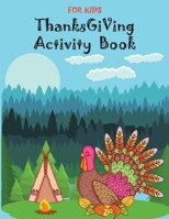 Thanksgiving Activity Book for Kids: Super Fun Thanksgiving Activities, Coloring Pages, Mazes, Brain Games, Word Search, Sudoku Puzzles for kids | ... ALL Ages | Thanksgiving Book for kids 5-7. B08NN2T8NH Book Cover