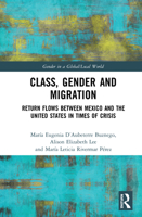 Class, Gender and Migration: Return Flows Between Mexico and the United States in Times of Crisis 0367520982 Book Cover