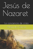 Jesús de Nazaret: La conciencia de cristo B08YS63734 Book Cover