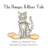 The Hungry Kitten's Tale 1635222044 Book Cover