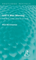 And It Was Morning: The Story of the Jews in Our Time 103291033X Book Cover
