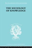 Sociology of Knowledge: An Essay in Aid of a Deeper Understanding of the History of Ideas 071006554X Book Cover