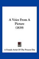 A Voice From A Picture 1166422445 Book Cover