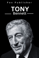 Tony Bennett: The life and Music of an American Icon. (Legendary Figures) B0CNWKQ169 Book Cover