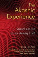The Akashic Experience: Science and the Cosmic Memory Field 1594772983 Book Cover