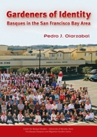 Gardeners of Identity: Basques in the San Francisco Bay Area 1877802883 Book Cover