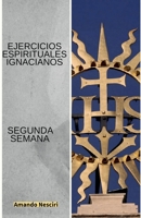 Ejercicios Espirituales Ignacianos (Segunda Semana) (Spanish Edition) B0FKR3XK86 Book Cover