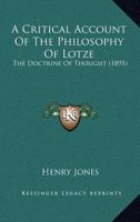 A Critical Account of the Philosophy of Lotze: The Doctrine of Thought 1016540574 Book Cover