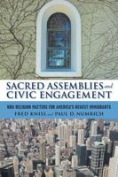Sacred Assemblies and Civic Engagement: How Religion Matters for America's Newest Immigrants 0813541719 Book Cover