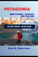 PATAGONIA HIKING GUIDE B0FVNJBK4H Book Cover