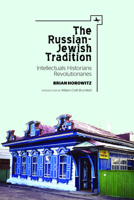 The Russian-Jewish Tradition: Intellectuals, Historians, Revolutionaries 1618115561 Book Cover