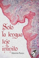 Solo la lengua teje infinito B09RM4C1P8 Book Cover