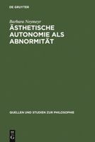 Asthetische Autonomie ALS Abnormitat: Kritische Analysen Zu Schopenhauers Asthetik Im Horizont Seiner Willensmetaphysik 3110152290 Book Cover
