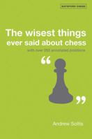 The Wisest Things Ever Said About Chess (Batsford Chess Books) 1906388008 Book Cover