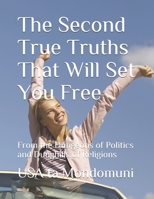 The True Truths That Will Set You Free: From the Dungeons of Politics and Dunghills of Religions B08XL9QMY2 Book Cover