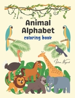 Animal Alphabet Coloring Book: Explore the Enchanting World of Animals Through Coloring B0CVNFJ5HH Book Cover
