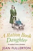 A Ration Book Daughter 1838950923 Book Cover
